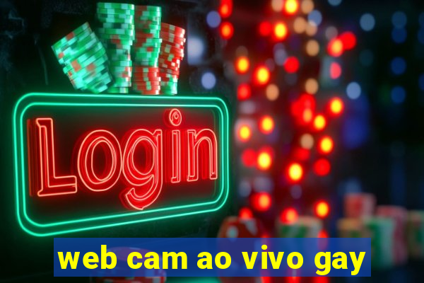 web cam ao vivo gay